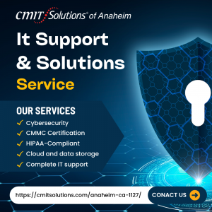 Why you need CMIT Solutions Anaheim For Better IT Support